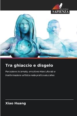 Tra ghiaccio e disgelo - Xiao Huang - cover