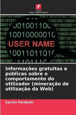 Informações gratuitas e públicas sobre o comportamento do utilizador (mineração de utilização da Web) - Sachin Pardeshi - cover