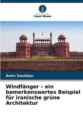 Windfänger - ein bemerkenswertes Beispiel für iranische grüne Architektur - Amin Saeidian - cover
