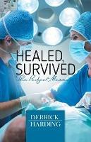 Healed, Survived: The Perfect Message - Derrick Harding - cover