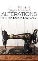 Alterations: The Seams Easy Way (New Edition) - Susan Martinek - cover
