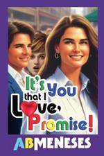 It's You That I Love, Promise!