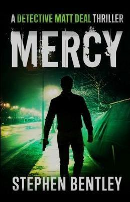 Mercy: A Detective Matt Deal Thriller - Stephen Bentley - cover