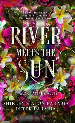 River Meets the Sun - Shirley Siaton,Peter Parabia,Shirley Parabia - cover