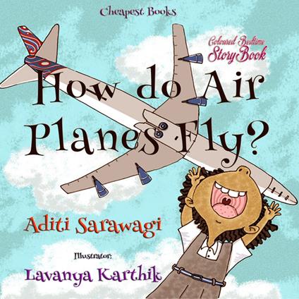 How do Airplanes Fly? - Lavanya Karthik,Aditi Sarawagi - ebook