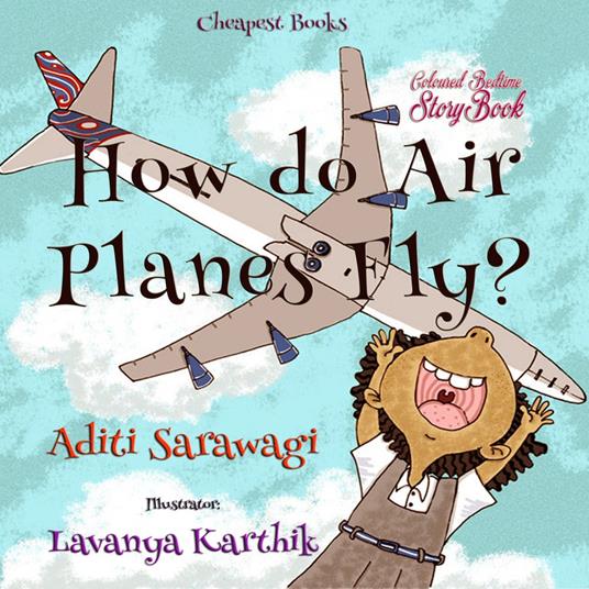 How do Airplanes Fly? - Lavanya Karthik,Aditi Sarawagi - ebook