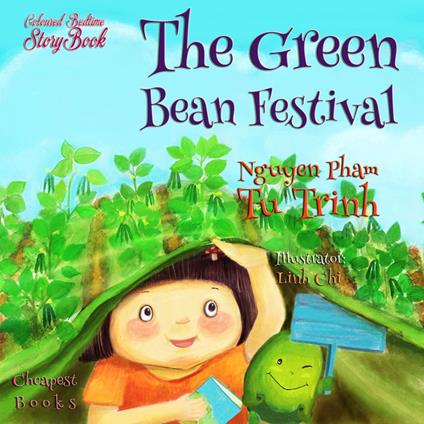 The Green Bean Festival - Linh Chi,Nguyen Pham Tu Trinh - ebook