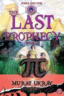 The Last Prophecy: (Book 2) - Murat Ukray - cover