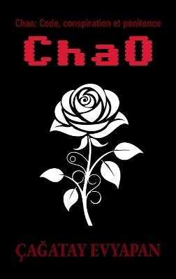 Chao: Code, conspiration et pénitence - Çağatay Evyapan - cover