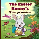 The Easter Bunny's Great Adventure