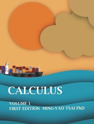 Calculus: Volume1 - Ming-Yao Tsai - cover