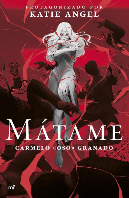 Mátame - Carmelo "Oso" Granado,Katie Angel - ebook