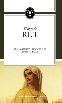 Rut: Pensamientos personales y pastorales - Juan Manuel Vaz - cover
