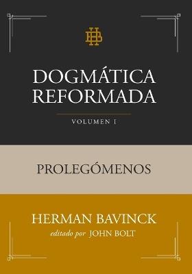 Dogmática Reformada Volumen 1: Prolegómenos - Herman Bavinck,Monte Alto Editorial - cover