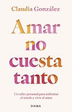 Amar no cuesta tanto