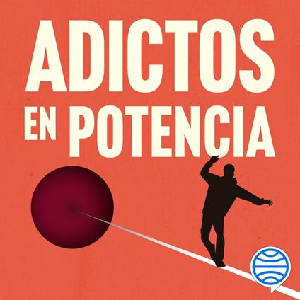 Adictos en potencia