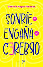 Sonríe y engaña al cerebro
