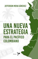 Una nueva estrategia para el pacífico Colombiano