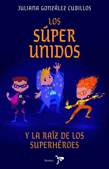 ¡Los Súper Unidos y la raíz de los superhéroes! - Juliana Gonzalez - ebook