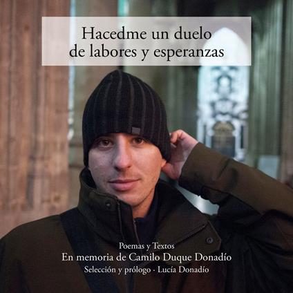 Hacedme un duelo de labores y esperanzas