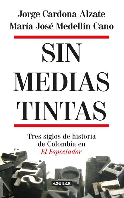 Sin medias tintas - Jorge Cardona,María José Medellín Cano - ebook