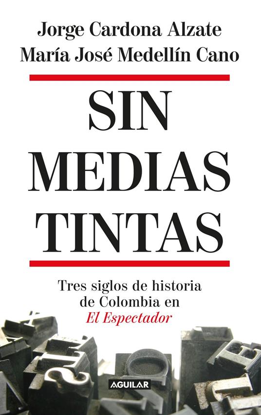 Sin medias tintas - Jorge Cardona,María José Medellín Cano - ebook