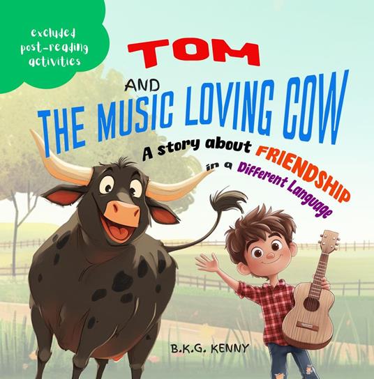 Tom and the Music-Loving Cow, a Story About Friendship in a Different Language - B.K.G. Kenny - ebook