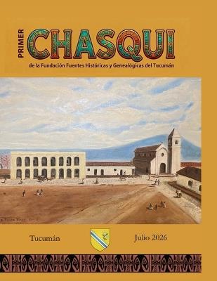 Primer Chasqui de la Fundación Fuentes Históricas del Tucumán - Eugenio Cáneppa - cover