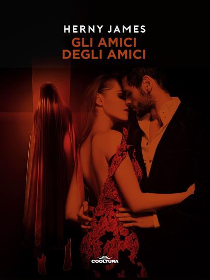 Gli amici degli amici - Henry James - ebook