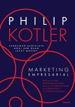 Marketing Empresarial: M?s All? Del Profesionalismo, Hacia La Creatividad, El Liderazgo Y La Sostenibilidad