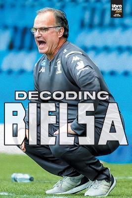 Decoding Bielsa - Pablo Vignone - cover