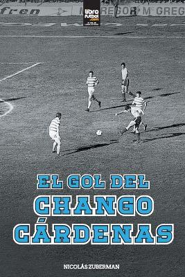 El Gol del Chango Cárdenas - Nicolás Zuberman - cover