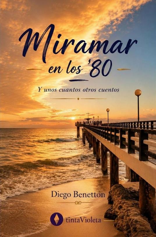 Miramar en los '80 y unos cuantos otros cuentos