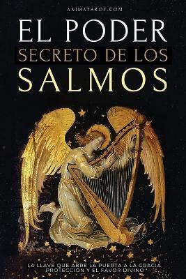 El Poder Secretos de los Salmos: La llave que abre la puerta a la gracia, la protección y el favor divino - Alema Vitae,Animatarot - cover