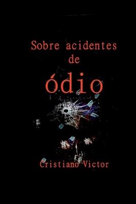 Sobre Acidentes De ?dio - Victor Cristiano - cover