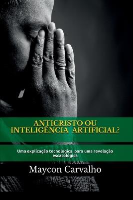 Anticristo Ou Intelig?ncia Artificial - Aguiar Maycon - cover