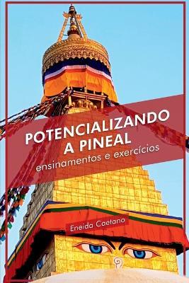 Potencializando A Pineal - Caetano Eneida - cover