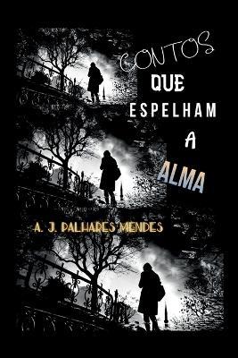 Contos Que Espelham A Alma - Mendes A - cover