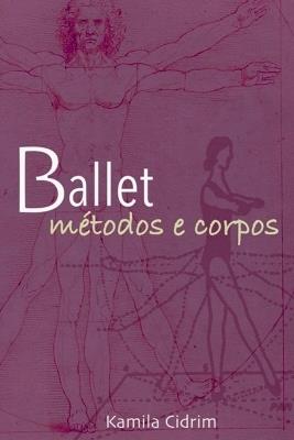 Ballet: Métodos E Corpos. - Cidrim Kamila - cover