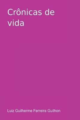 Cr nicas De Vida - Guilhon Luiz - cover