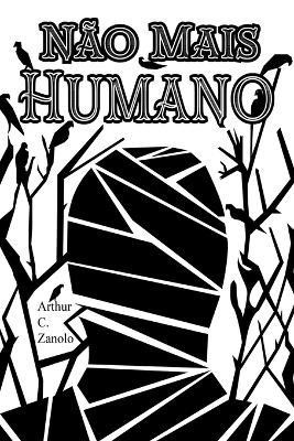 N o Mais Humano - Zanolo Arthur - cover