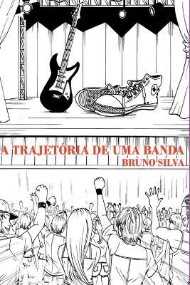 A Trajet ria De Uma Banda - Silva Bruno - cover