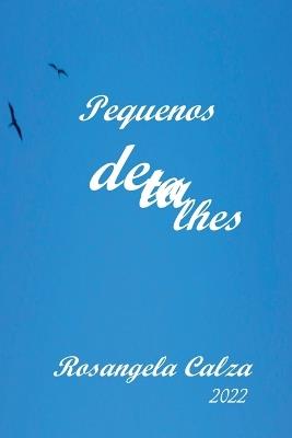 Pequenos Detalhes - Calza Rosangela - cover