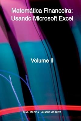 Matemática Financeira: Usando Microsoft Excel - Silva M - cover
