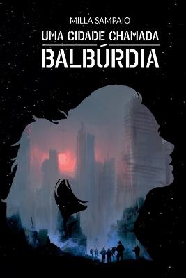 Uma Cidade Chamada Balb?rdia - Sampaio Milla - cover