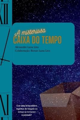 A Misteriosa Caixa Do Tempo - Lins Alexandre - cover