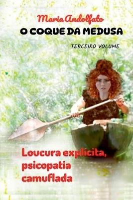 O Coque Da Medusa - Volume Três - Andolfato Maria - cover