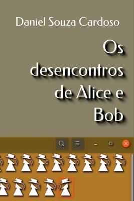 Os Desencontros De Alice E Bob - Cardoso Daniel - cover