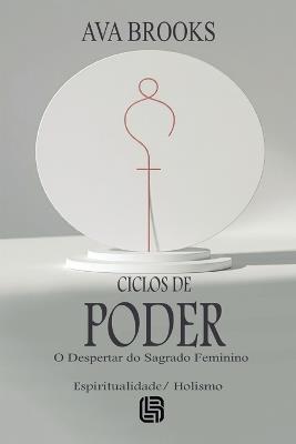 Ciclos de Poder - O Despertar do Sagrado Feminino - Ava Brooks - cover