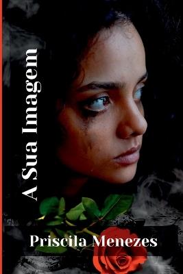 A Sua Imagem - Menezes Priscila - cover